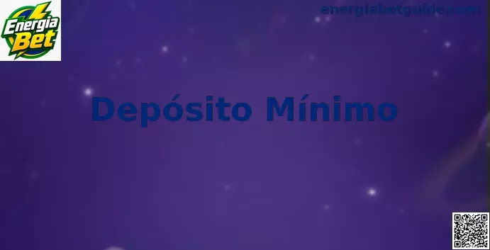 Guia visual sobre Depósito Mínimo na Energia Bet