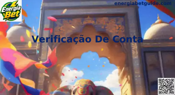 Processo de Verificação de Conta Energia Bet no Brasil