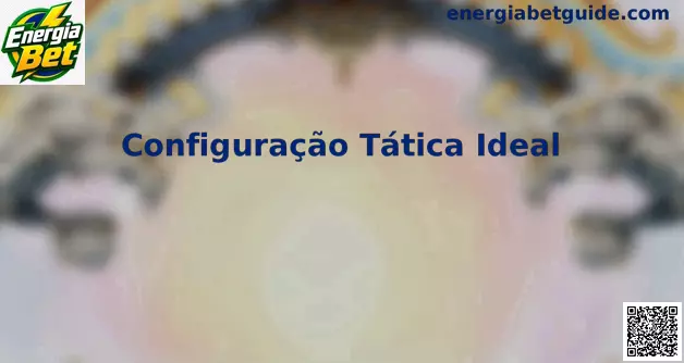 Configuração Tática Ideal no Energia Bet