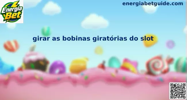 girar as bobinas giratórias do slot