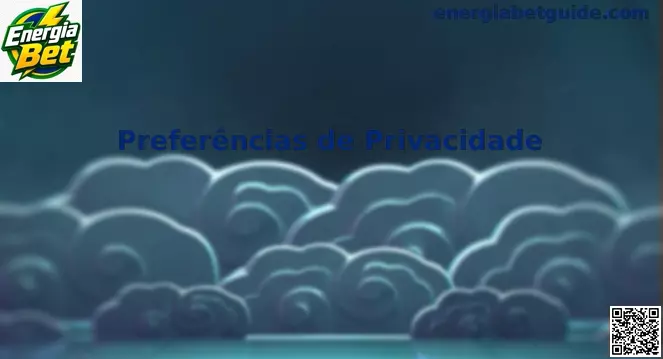 Preferências de privacidade e cookies no Energia Bet