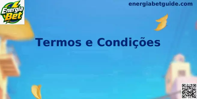 Termos e Condições Energia Bet